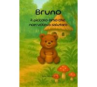 Bruno il piccolo orso che non voleva salutare