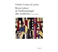 Bruno Latour et l'anthropologie des modernes: Contre-enquête (Moments Philosophiques)