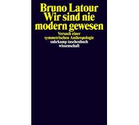 Bruno Latour Gu Wir sind nie modern gewesen - Versuch einer symmet (Tapa blanda)