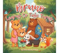 Bruno Learns to Take Turns: A Gentle Calming Story for Children Ages 3-5 About Sharing, Patience, and Big Feelings (Bruno’s Cozy Moments Collection)