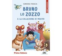 Bruno lo zozzo e la collezione di mostri. Stampatello maiuscolo. Ediz. a colori (Il battello a vapore. Prime letture)