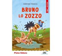 Bruno lo zozzo. Stampatello minuscolo (Il battello a vapore. Prime letture)