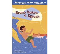 Bruno Makes a Splash (Capstone Early Readers: ¡Preparados, Listos, Bruno! (Ready, Set, Bruno!))