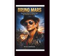 BRUNO MARS: From Island Roots to Global Fame The Untold Rise of a Pop Icon