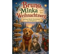 Bruno, Minka und der Weihnachtsweg: 24 Gute-Nacht-Geschichten bis Heiligabend