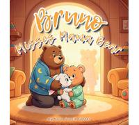 Bruno Misses Mama Bear: A Gentle Story About Separation, Reassurance, and the Power of Love for Toddlers and Preschoolers (Ages 3-5) (Bruno's Cozy Moments Collection)