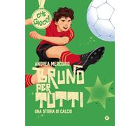 Bruno per tutti. Una storia di calcio (Che gioco!)