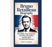 BRUNO RETAILLEAU BIOGRAPHY: The Right-Wing Vanguard Security, Sovereignty, And The 2027 Presidential Horizon