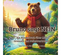 Bruno sagt NEIN: Ein Kinderbuch über Mut, Grenzen und Selbstvertrauen - Zum Vorlesen für Kinder ab 4 Jahren