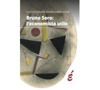 Bruno Soro: l'economista utile (Saggi)
