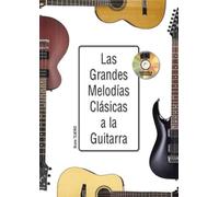 Bruno Tejeiro: Las Grandes Melodias Clasicas a la Guitarra +CD