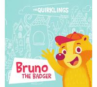 Bruno the Badger: A fun story to learn about collaboration - Illustrated book for children aged 4-6 on soft skills and emotions - The Quirklings series