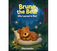 Bruno the Bear who Learned to Rest: A Gentle Animal Picture Book About Balance, Self-Care, and Listening to Your Body for Children Ages 4-8 (Gentle Jungle Stories)