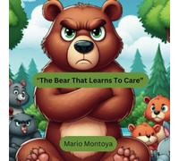 "Bruno The Bear Who Learns To Care"
