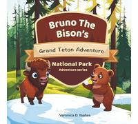 Bruno the Bison’s Grand Teton Adventure (Parks and Pals: National Park Adventures)