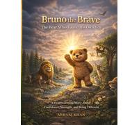 Bruno the Brave: The Bear Who Found His Own Way (Bruno the Brave Series)