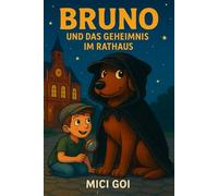 Bruno und das Geheimnis im Rathaus: Spürnase mit Herz - ein spannender Kinderkrimi von Kinder für Kinder mit Zukunft