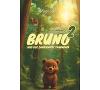 Bruno und der zauberhafte Traumpark Band 2 - Die ewige Magie des Traumparks Kinderbuch ab 6 Jahre von Angie Lang.: Neue Abenteuer von Bruno der Bär ... zauberhaftes Abenteuer für Kinder ab 6 Jahren