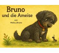 Bruno und die Ameise (Brunos Abenteuer)