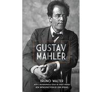 Bruno walter : gustav mahler biographie - en anglais (Dover Books on Music and Music History)