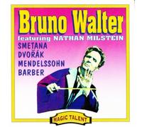 Bruno Walter & Milstein Nathan - Smetana/Dvorak/Mendelssohn