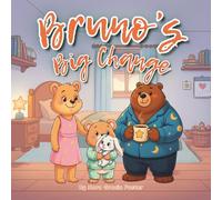 Bruno's Big Change: A Gentle Story About Change, Feelings, and Finding Calm for Ages 3-5 (Bruno’s Cozy Moments Collection)