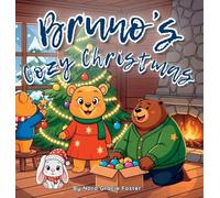 Bruno's Cozy Christmas: A Gentle Holiday Story of Calm, Kindness, and Christmas Joy for Toddlers and Preschoolers (Ages 3-5) (Bruno's Cozy Moments Collection)