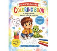 Bruno's Emotions: A Therapeutic Activity Book for Kids: Coloring Book for Toddlers Ages 3-6 to Develop Emotional Intelligence, Learn Empathy and Calm Down (Little Harmony Series)