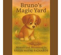 Bruno's Magic Yard: 3 (Bruno The Flying Dog)