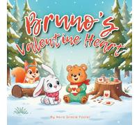 Bruno's Valentine Heart: A Gentle Story of Love, Creativity & Connection for KidsAges3-5: 8 (Bruno’s Cozy Moments Collection)