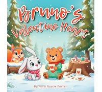 Bruno's Valentine Heart: A Gentle Story of Love, Creativity & Connection for KidsAges3-5: 8 (Bruno's Cozy Moments Collection)