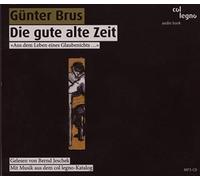Brus Günter : Die Gute Alte Zeit