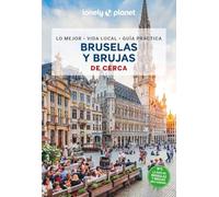 Bruselas y Brujas de cerca 5: Todo lo imprescindible para una escapada: rutas a pie, mapas y los mejores lugares (Guías De cerca Lonely Planet)