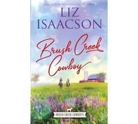 Brush Creek Cowboy: Christian Contemporary Western Romance: 1 (Brush Creek Cowboys Romance)
