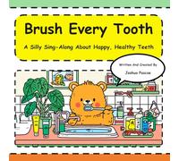 Brush Every Tooth: A Sing-Along Adventure for Healthy Teeth (Tune-In Tales Read & Sing Along)