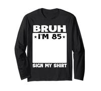 Brush I'm 85 - Firma mi Fiesta de cumpleaños número 85 Manga Larga