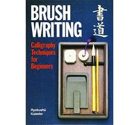 Brush Writing: Calligraphy Techniques for Beginners
