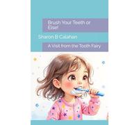 Brush Your Teeth or Else!: A Visit from the Tooth Fairy