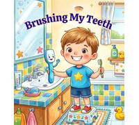 Brushing My Teeth: A Sparkly Smile Adventure kids daily habit story book (Good Habits for Little Kids)