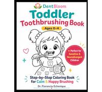 Brushing Teeth Coloring Book for Toddlers (Ages 0-4): Dental Hygiene Routine for Calm & Happy Brushing: A Step-by-Step Coloring Book to Build Calm, ... Toddlers, Sensitive & Neurodivergent Children