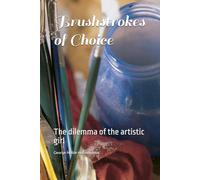 Brushstrokes of Choice: The dilemma of the artistic girl
