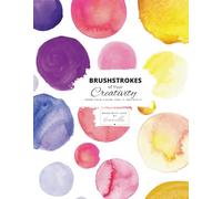 Brushstrokes of Your Creativity. Draw your vision. Feel it. Believe it.: An Intuitive Art Journal for Awakening Your Creative Spirit