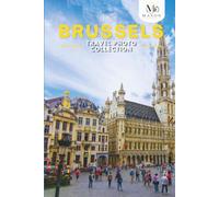 Brussels, Belgium Travel Photo Collection: A Photo Book of the Most Beautiful Attractions and Places to Explore (Full-Color)