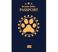 Brussels Griffon: Pet Passport for Daily Routine Checklist & Training, Grooming Vaccination Medical Vet Care Record Keeping Log Book for Dog Owner and Lovers Dog and Puppy Care