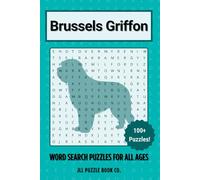Brussels Griffon Word Search Puzzle Book: Over 100 Fun Word Search Puzzles - The Perfect Gift for Owners, Dog Lovers, and Puzzle Fans of All Ages (Dog Breed Word Search Puzzle Books)