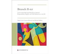 Brussels II-ter: Cross-border Marriage Dissolution, Parental Responsibility Disputes and Child Abduction in the EU