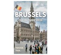 BRUSSELS TRAVEL GUIDE 2026