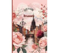 Brussels Travel Journal - Just a Girl Who Loves Brussels Notebook to Record Adventures | Souvenir Gift for Girls, Teens & Women | 120 Wide-Ruled Pages, Paperback