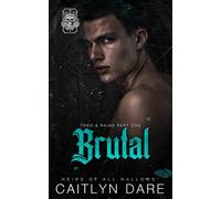 Brutal: A dark high school bully romance (Heirs of All Hallows’)