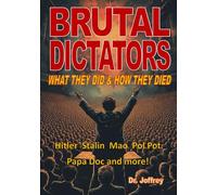 Brutal Dictators: What they did and how they died! (Dr. Joffrey's Edgy Books)